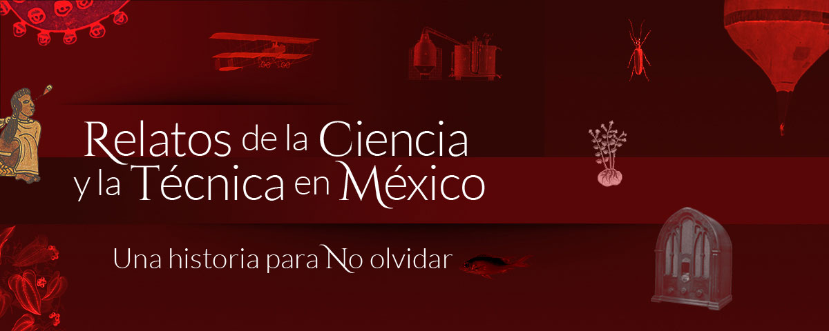 Relatos de la ciencia y la técnica en México