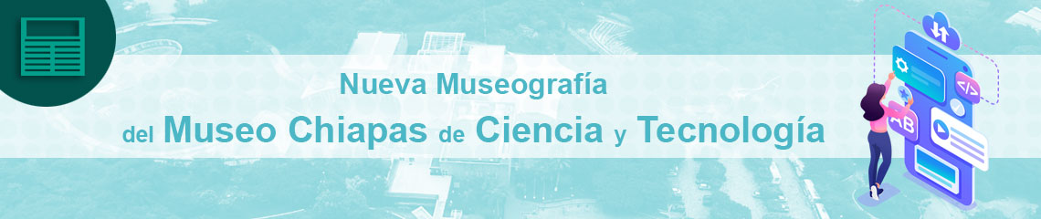 Conacyt-Somedicyt entregan en tiempo y forma nueva museografía del MUCH al ICTI