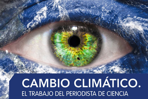 Cambio climático. El trabajo del periodista de ciencia